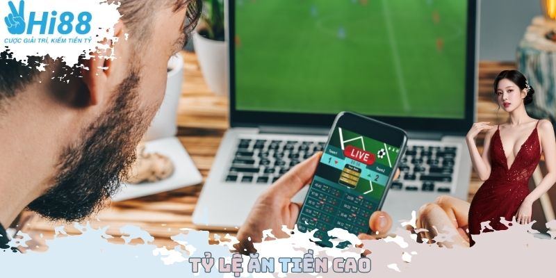 Tỷ lệ ăn tiền cao