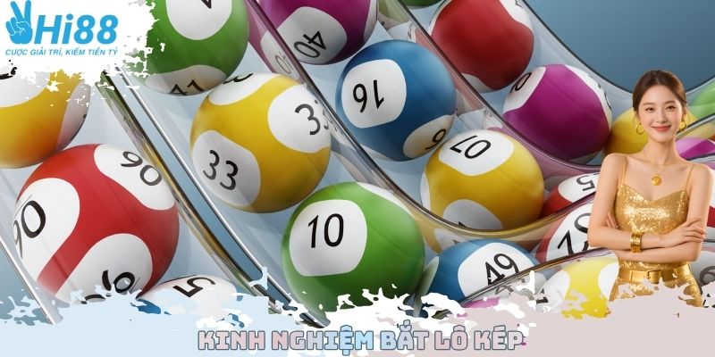 Kinh nghiệm bắt lô kép